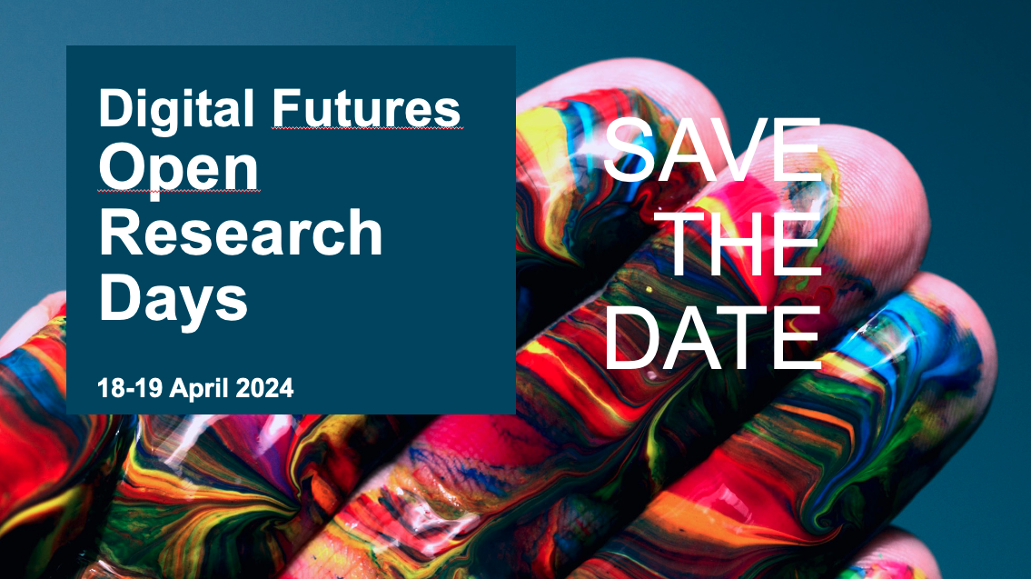 Save The Date: Open Research Days 18-19 April 2024 — Digital Futures